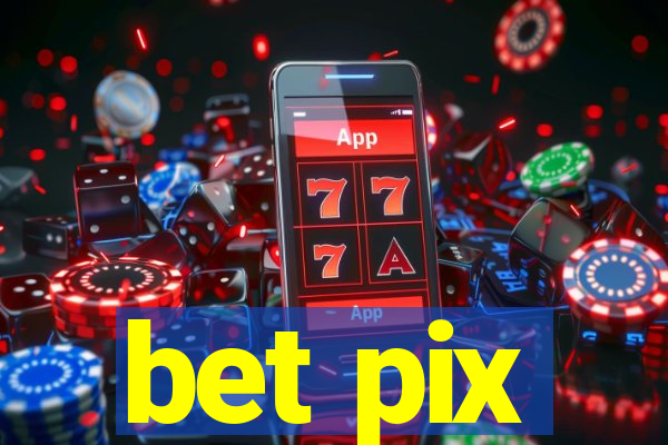 bet pix