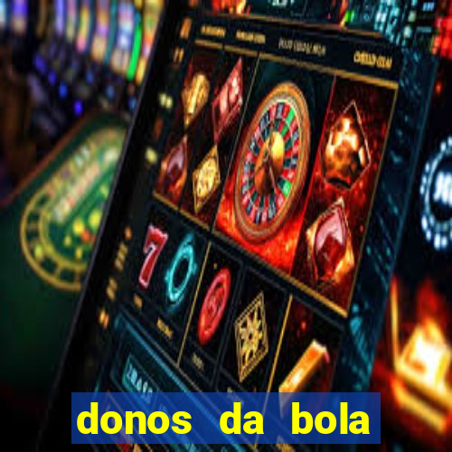 donos da bola apostas esportivas