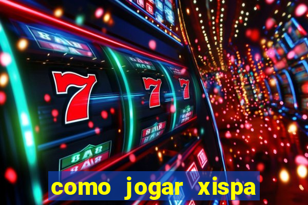 como jogar xispa no jogo do bicho