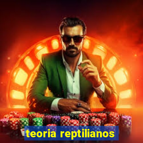 teoria reptilianos