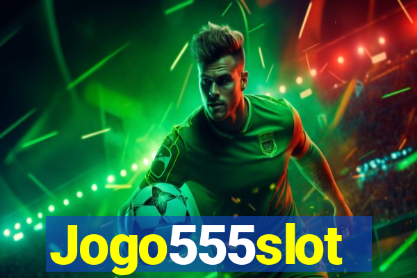 Jogo555slot