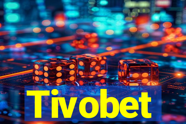 Tivobet