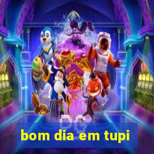 bom dia em tupi