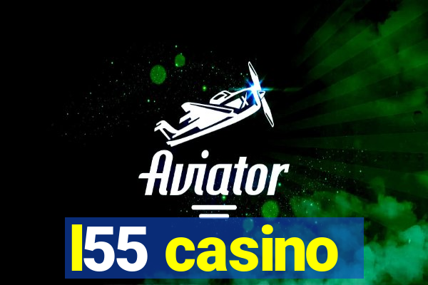 l55 casino