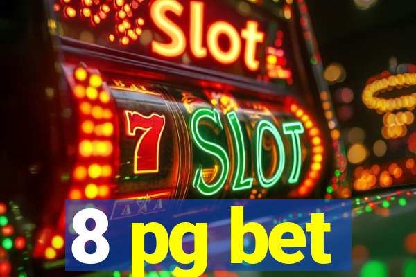 8 pg bet