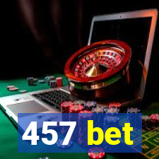 457 bet