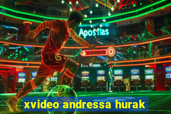 xvideo andressa hurak