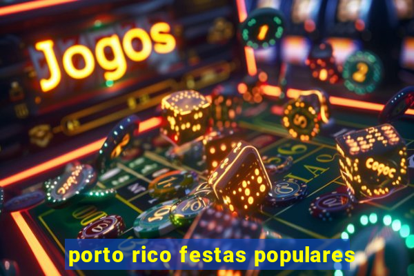 porto rico festas populares