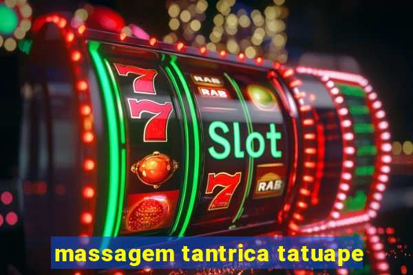 massagem tantrica tatuape