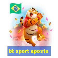 bt sport aposta