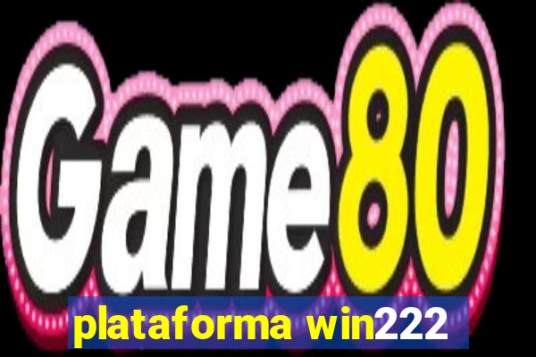 plataforma win222