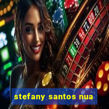 stefany santos nua