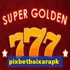 pixbetbaixarapk