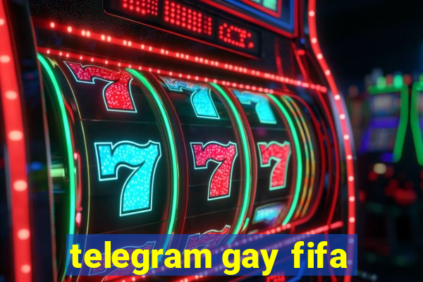 telegram gay fifa