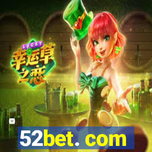 52bet. com