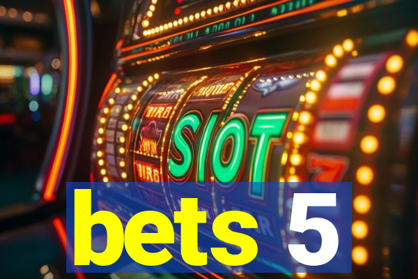 bets 5