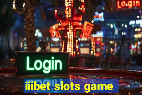 iiibet slots game