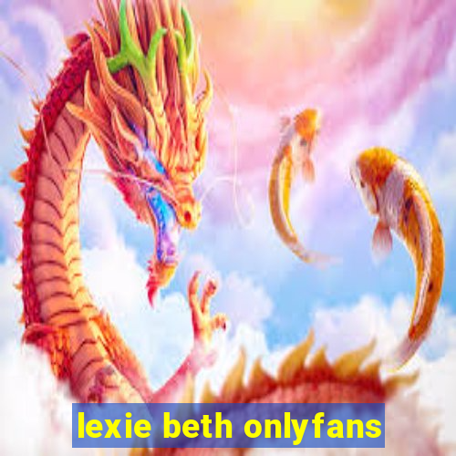 lexie beth onlyfans