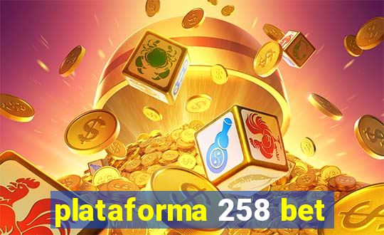 plataforma 258 bet