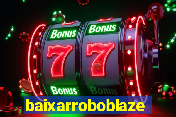 baixarroboblaze