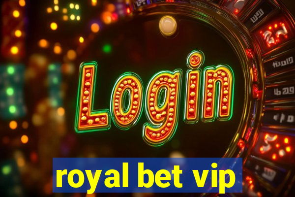 royal bet vip