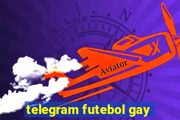 telegram futebol gay