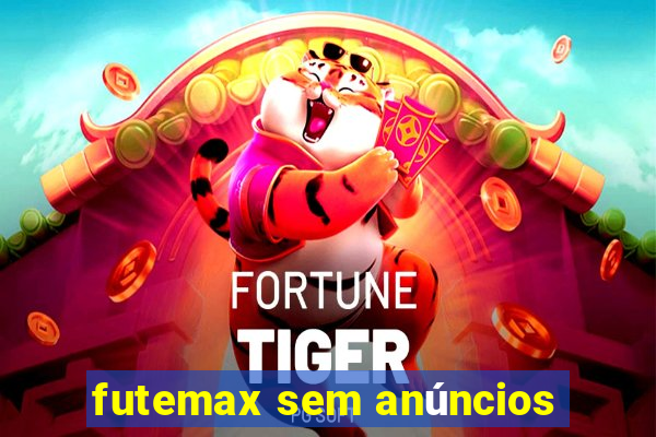 futemax sem anúncios