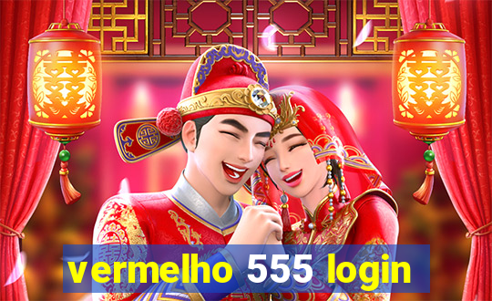 vermelho 555 login