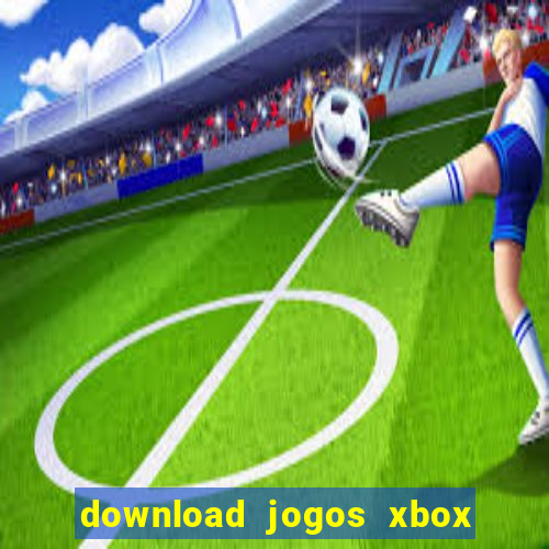 download jogos xbox 360 xex