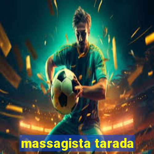 massagista tarada