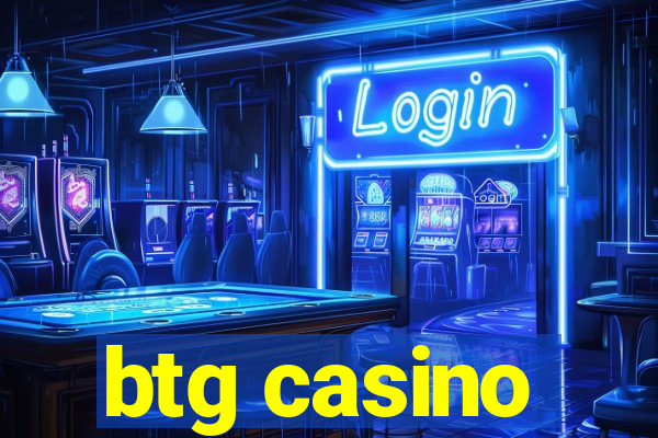 btg casino