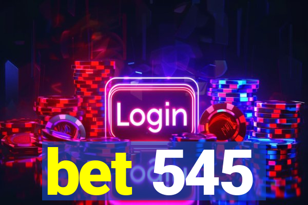 bet 545