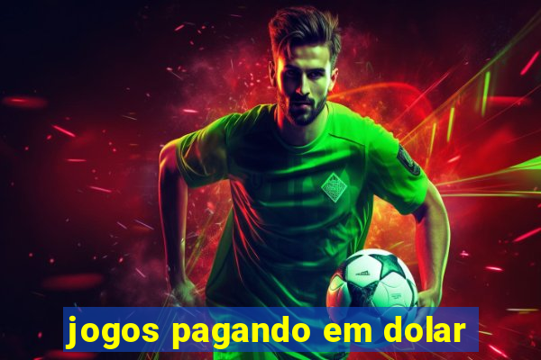 jogos pagando em dolar