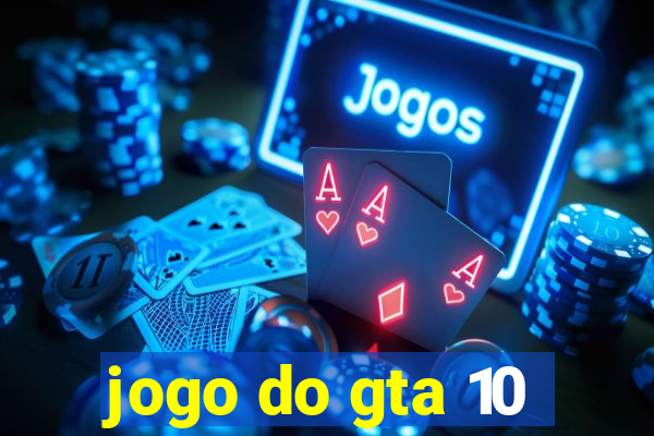 jogo do gta 10