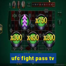 ufc fight pass tv