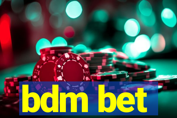 bdm bet