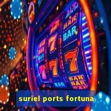 suriel ports fortuna