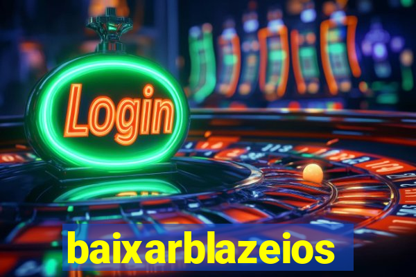 baixarblazeios