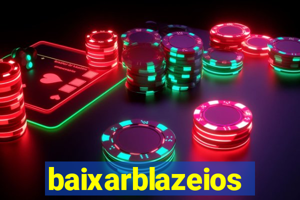 baixarblazeios