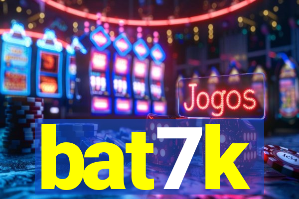 bat7k