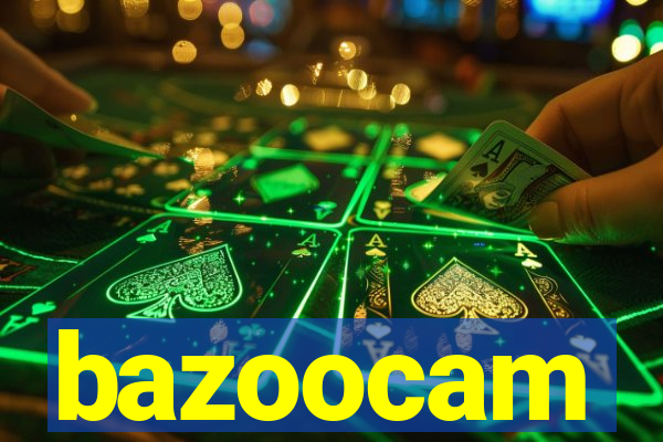 bazoocam