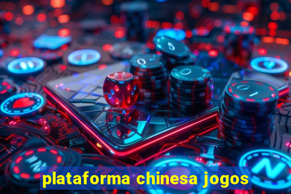 plataforma chinesa jogos