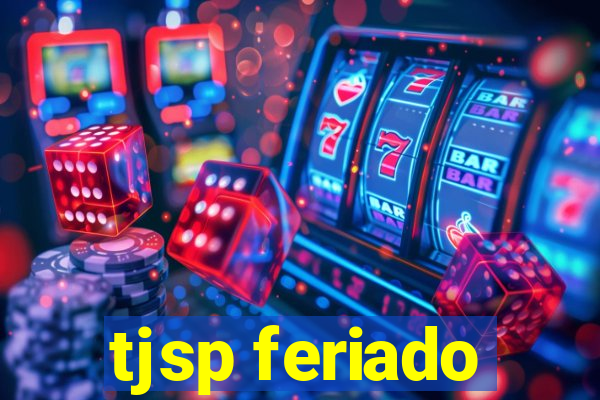 tjsp feriado