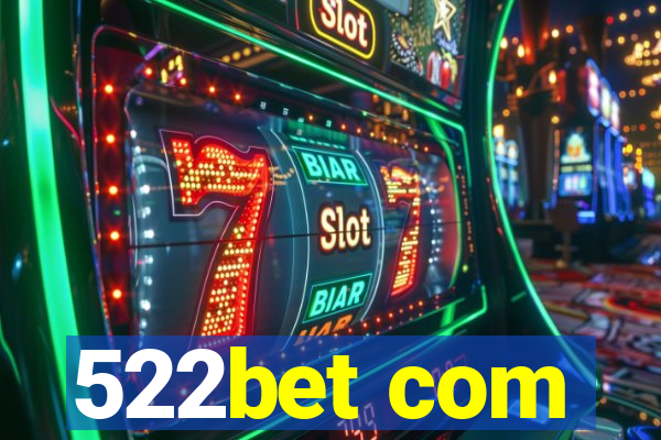 522bet com