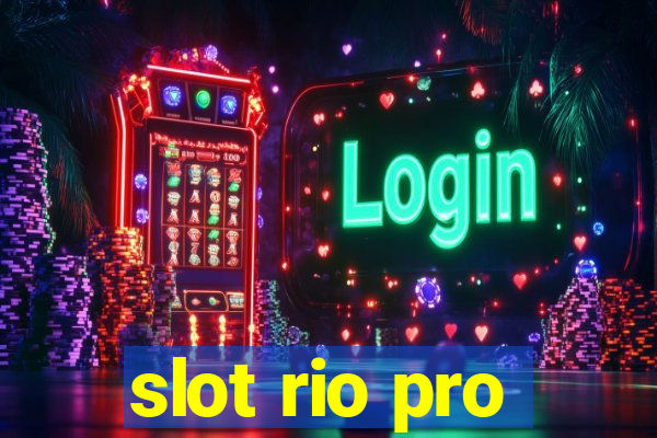 slot rio pro