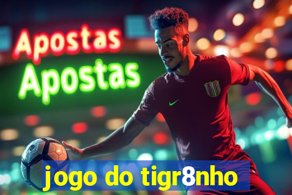 jogo do tigr8nho