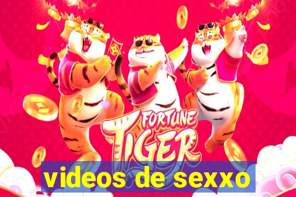 videos de sexxo