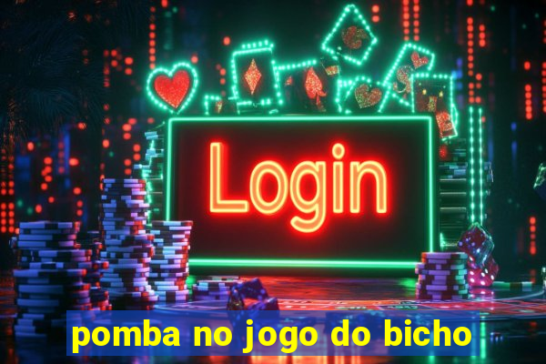 pomba no jogo do bicho