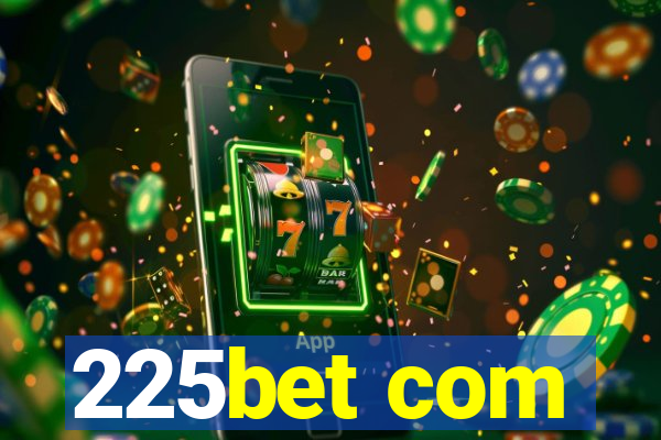 225bet com