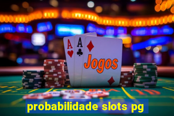 probabilidade slots pg